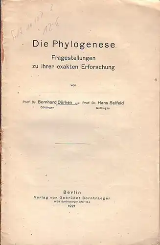 Dürken, Bernhard und Hans Salfeld: Die Phylogenese. Fragestellungen zu ihrer exakten Erforschung. 