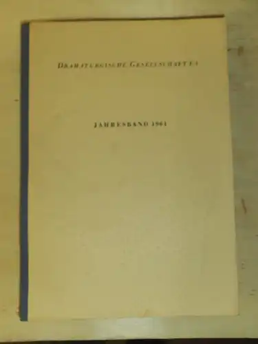 Dramaturgische Gesellschaft e.V: Jahresband 1961 mit dem Protokoll  der IX. Dramaturgentagung, Hamburg vom 17. bis 22. Oktober 1961. 