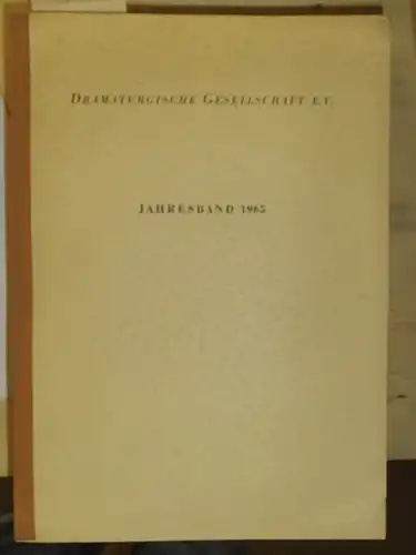 Dramaturgische Gesellschaft e.V: Jahresband 1965 mit dem Protokoll  der XIII. Dramaturgentagung, Salzburg vom 10. bis 15. August 1965. 