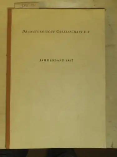 Dramaturgische Gesellschaft e.V: Jahresband 1967 mit dem Protokoll  der XV. Dramaturgentagung, Berlin vom 3. bis 8. Oktober 1967. 