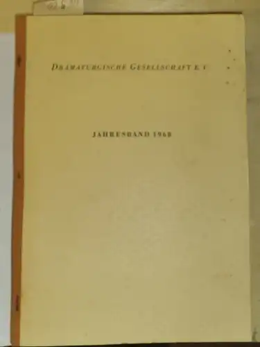 Dramaturgische Gesellschaft e.V: Jahresband 1968 mit dem Protokoll  der XVI. Dramaturgentagung, Essen vom 15. bis 20. Oktober 1968 und der Dramaturgischen Tage in Rotterdam/Hilversum v. 11.-13. Oktober 1968. 