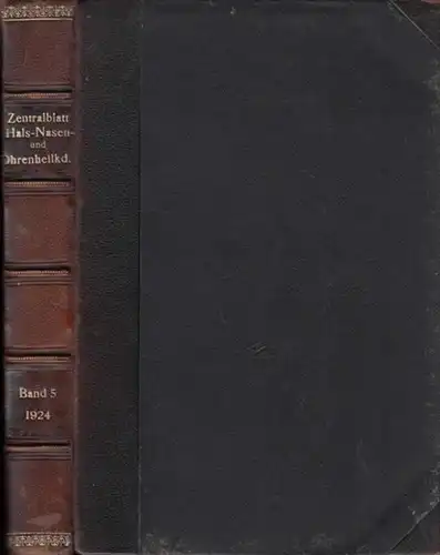 Finder, Georg ; Güttich, Alfred (Hrsg.): Schaefer-Berlin, Karl (Schriftl.): Zentralblatt für Hals-, Nasen- und Ohrenheilkunde sowie deren Grenzgebiete. Fünfter Band 1924, Hefte 1-12 und 13 (Autorenregister). 