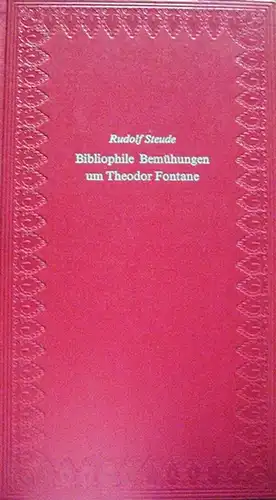 Fontane, Theodor. - Steude, Rudolf: Bibliophile Bemühungen um Theodor Fontane. 