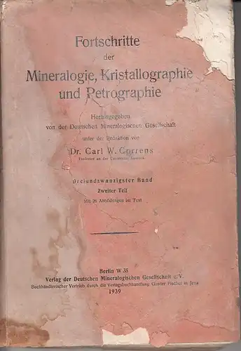 Fortschritte der Mineralogie, Kristallographie und Petrographie. - Correns, Carl W. (Herausgeber) - Mehmel, Martin (Autor): Fortschritte der Mineralogie, Kristallographie und Petrographie. Band 23, Teil 2, 1939. Herausgegeben von der Deutschen Mineralogis