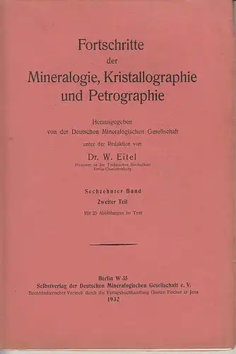 Fortschritte der Mineralogie, Kristallographie und Petrographie. - Eitel, W. (Herausgeber) - Hevesy, G.v. und G. Menzer u.a. Johnson: Fortschritte der Mineralogie, Kristallographie und Petrographie. Band 16, Teil 2, 1932. Herausgegeben von der Deutschen M