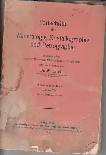 Fortschritte der Mineralogie, Kristallographie und Petrographie. - Eitel, W. (Herausgeber) - Rose, H. und A. Ehringhaus und K. Schlossmacher und Bruno Sander (Autoren): Fortschritte der Mineralogie, Kristallographie und Petrographie. Band 18, Teil 2, 1934