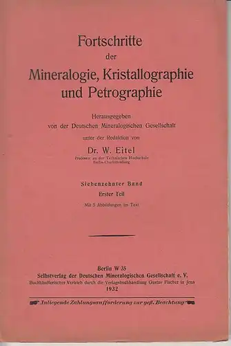 Fortschritte der Mineralogie, Kristallographie und Petrographie. - Fortschritte der Mineralogie, Kristallographie und Petrographie. - Eitel, W. (Herausgeber): Fortschritte der Mineralogie, Kristallographie und Petrographie. Band 17, Teil 1, 1932. Herausge
