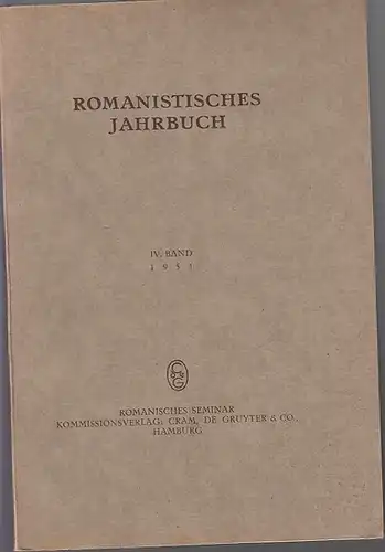 Romanistisches Jahrbuch, IV. Band 1951: C. Minis: Französisch deutsche Literaturbemühungen im Mittelalter / E. Lerch: Neue Ausgaben altfranzösischer Dichtungen / R. Hakamies: Bibliographie de la.. 