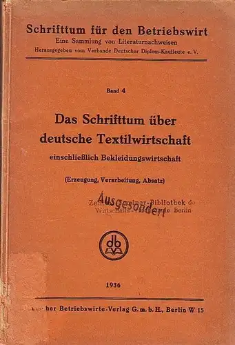 Diel / Knaak u.a: Das Schrifttum über deutsche Textilwirtschaft einschließlich Bekleidungswirtschaft (Erzeugung, Verarbeitung, Absatz). 