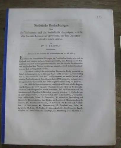 Dieterici: Statistische Beobachtungen über die Todesarten und das Verhältniss derjenigen, welche das höchste Lebensalter erreichen, zu den Culturzuständen eines Landes. [Gelesen in der Akademie der.. 