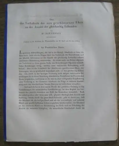 Dieterici: Über das Verhältniss der neu geschlossenen Ehen zu der Anzahl der gleichzeitig Lebenden. [Gelesen in der Akademie der Wissenschaften am 28. April und 12. Juni 1855, Philosophisch - historische Klasse 1856]. Sonderdruck. 