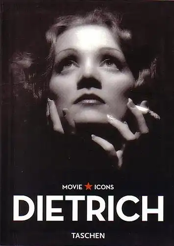 Dietrich, Marlene. - Ursini, James (Text) und Paul Duncan (Editor): Dietrich. (= Movie icons). 