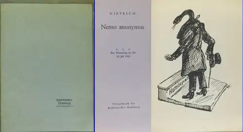 Dietrich: Nemo anonymus. Zur Erinnerung an den 30. Juli 1943. Privatdruck des Kubinarchivs Hamburg. Für die Freunde des Kubin   Archiv, Hamburg 11, Fischmarkt.. 