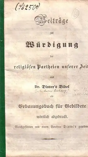 Dinter [Gustav Friedrich]: Beiträge zur Würdigung der religiösen Partheien unserer Zeit, aus Dr. Dinter's Bibel. 