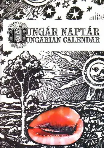 Hunnivari, Zoltan: Hungar Naptar : A 200 ev, amely megrenditi a vilagot / The Hungarian calendar : 200 years, which will shake the World. 