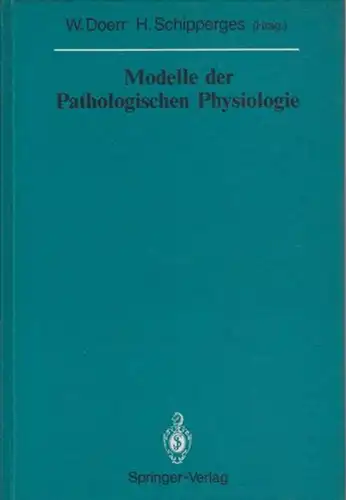Doerr, W. ; Schipperges, H. (Hrsg.): Modelle der Pathologischen Physiologie. 