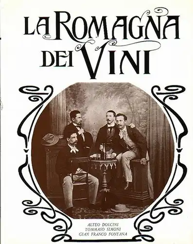 Dolcini, Alteo / Tommaso Simoni: La Romagna dei vini. Con la collab. di A. Fiore. 