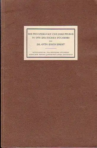 Ebert, Otto Erich: Die Privatdrucke und ihre Pflege in der Deutschen Bücherei. 