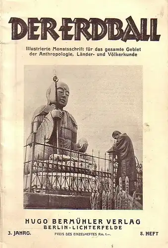 Erdball, Der   Kunike, H. (Schriftleiter): Der Erdball. Illustrierte Zeitschrift für Länder  und Völkerkunde. Jahrgang 3, Heft 8, 1929. Mit Beiträgen u.a. von:.. 