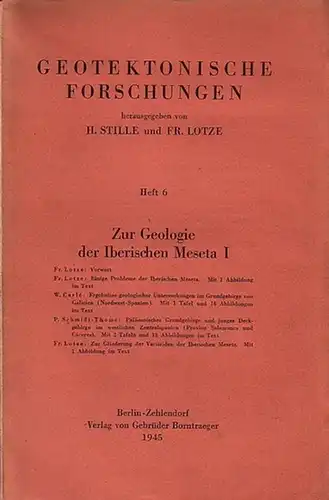 Geotektonische Forschungen. - H. Stille und Fr. Lotze (Herausgeber): Zur Geologie der Iberischen Meseta 1: Fr. Lotze: Einige Probleme der ... / Zur Gliederung der Varisziden der ... / W. Carle: Ergebnisse geologischer Untersuchungen im Grundgebirge von Ga