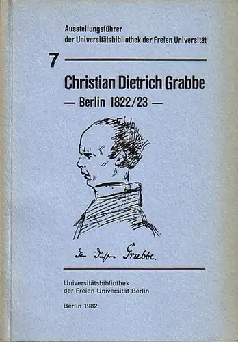 Grabbe, Christian Dietrich (1801 1836).   Hellfaier, Detlev und Karl Alexander Hellfaier (Ausstellung und Katalog): Christian Dietrich Grabbe   Berlin 1822/23. Ausstellungsführer 7.. 