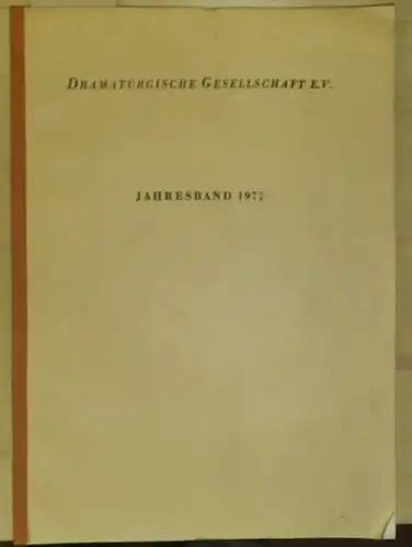 Dramaturgische Gesellschaft e.V: Jahresband 1972 : Zwanzig Jahre Dramaturgische Gesellschaft, Rückblick-Vorschau. Register. 