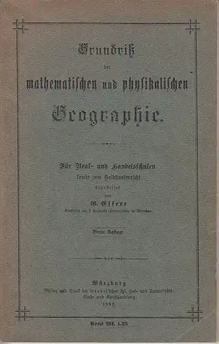 Effert, G: Grundriß der mathematischen und physikalischen Geographie. Für Real- und Handelsschulen sowie zum Selbstunterricht bearbeitet. 