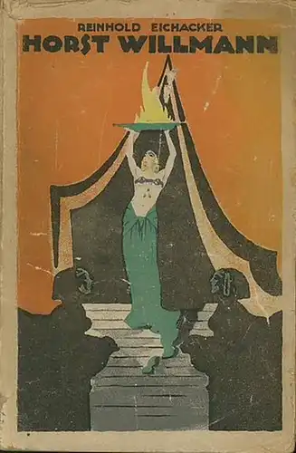 Eichacker, Reinhold: Horst Willmann. Ein Roman. 