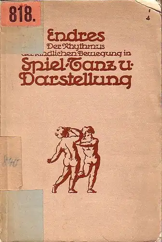 Endres, Stephanie: Der Rhythmus der kindlichen Bewegung in Spiel, Tanz und Darstellung. Für Kindergarten und Grundschule herausgegeben von St. Endres. Musik von Gustav Landkammer. Bilder von Hans Piwczyk. Mit Einführung. Mit Vorwort von Anton Tesarek. 