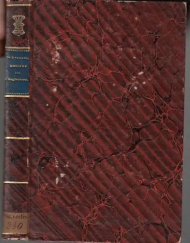 England. - Genoude, de: Lettres sur l'Angleterre; suivies des plusieurs opuscules de Monseigneur Wiseman, et ouvrages importants a faire connaitre la suituation du Catholicisme en Angleterre. 