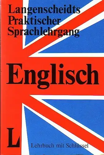 Englisch - Wächtler, Kurt: Langenscheidt Sprachlehrgang Englisch. Mit Schlüssel zu den Übungen. 