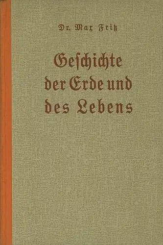 Fritz, Max Dr: Geschichte der Erde und des Lebens. 