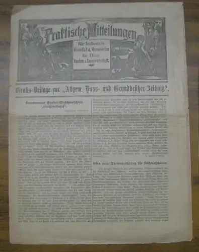 Frohberg, Wold. (verantw. Redakteur): Praktische Mitteilungen für Industrie, Handel u. Gewerbe für Haus-, Garten- u. Landwirtschaft. Gratis-Beilag zur ' Allgem. Haus- und Grundbesitzer-Zeitung. '. 