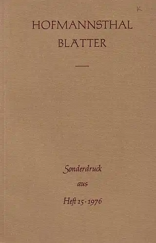 Hofmannsthal - Koch, Hans-Albrecht / Bearb: Hofmannsthal-Bibliographie 3: Quellen und Sekundärliteratur. Redaktionsschluß: 15. Februar 1976. Sonderdruck aus: Hofmannsthal Blätter, Heft 15, 1976. 