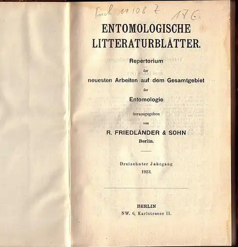 Entomologische Litteraturblätter. - Friedländer, R. & Sohn (Herausgeber): Entomologische Litteraturblätter. Repertorium der neuesten Arbeiten auf dem Gesamtgebiet der Entomologie. Jahrgang 13, Heft 1-12, 1913. 