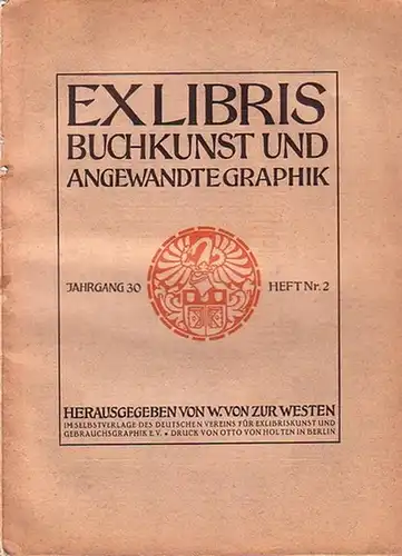 Exlibris. - Westen, W. von zur (Hrsg.): Ex Libris, Buchkunst und angewandte Graphik.30. Jahrgang 1920, Heft Nr. 2. Dezember. und Mitteilungen des Vereins für Exlibriskunst und Gebrauchsgraphik e.V. zu Berlin. 