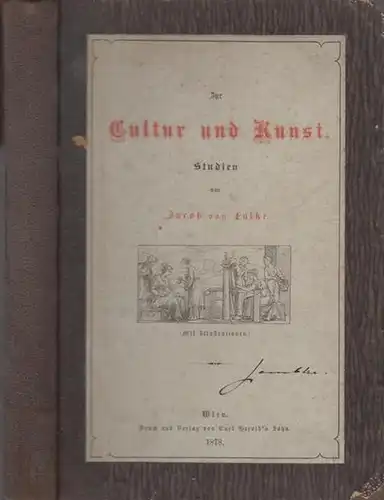 Falke, Jacob von: Zur Cultur und Kunst. Studien. 