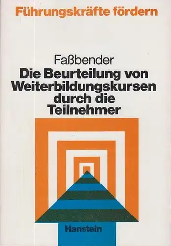 Faßbender, Siegfried: Die Beurteilung von Weiterbildungskursen durch die Teilnehmer. 