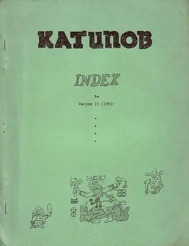 Fay, George E: Katunob. A Newsletter - Bulletin on Mesoamerican anthropology. Index to Volume II (1961). 