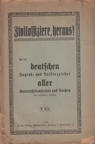 Fetz, A: Ziviloffziere, heraus! An die deutschen Jugend- und Volkserzieher aller Unterrichtsanstalten und Kirchen des deutschen Landes. 