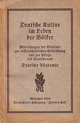 Fochler-Hauke, Gustav (Hauptschriftleiter): Deutsche Kultur im Leben der Völker. Mitteilungen der Akademie zur wissenschaftlichen Erforschung und zur Pflege des Deutschtums / Deutsche Akademie. Jahrgang 13...