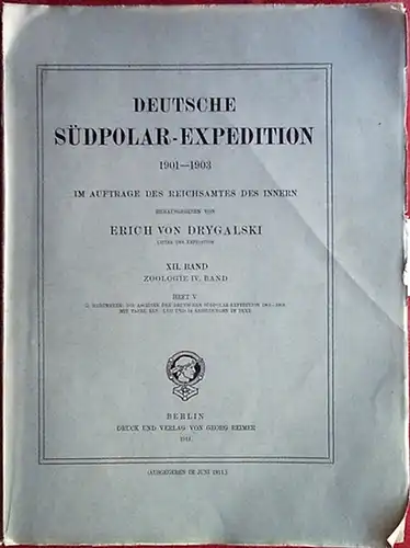 Hartmeyer, Dr. R. - Drygalski, Erich von (Hrsg.): Deutsche Südpolar-Expedition 1901-1903. Im Auftrage des Reichsamtes des Innern. XII. Band: Zoologie IV. Band, Heft V, Die Ascidien der Deutschen Südpol-Expedition. 