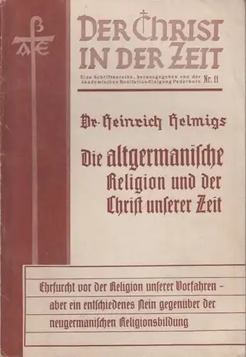 Helmigs, Heinrich: Die altgermanische Religion und der Christ unserer Zeit. 