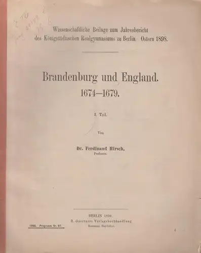 Hirsch, Ferdinand: Brandenburg und England. 1674-1679. I. und II. Teil. In 2 Teilen. 