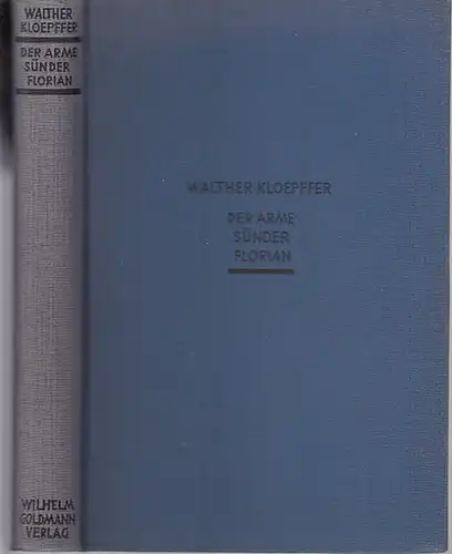 Kloepfer, Walther: Der arme Sünder Florian. (= Die blauen Goldmann- Bücher). 
