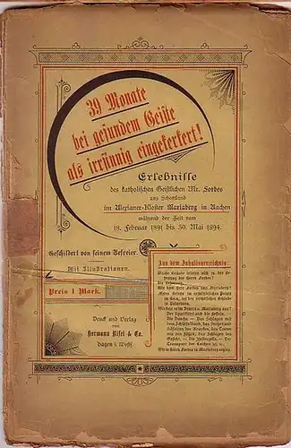 Forbes: 39 Monate bei gesundem Geiste als irrsinnig eingekerkert! Erlebnisse des katholischen Geistlichen Mr. Forbes aus Schottland im Alexianerkloster Mariaberg in Aachen während der Zeit.. 