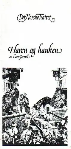 Det Norske Teatret. Lars Forsell ' Haren og hauken '. Regi: Runar Borge. Programbok med cast list. Skuespiller: Pal Skjonberg, Siri Rom, Rolf Just Nilsen, Oivind Blunck, Ragnar Dyresen u.a
