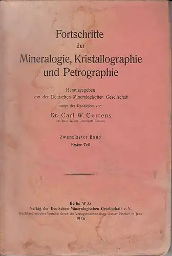 Fortschritte der Mineralogie, Kristallographie und Petrographie. - Correns, Carl W. (Herausgeber) -  Schlossmacher, K. (Autor): Fortschritte der Mineralogie, Kristallographie und Petrographie.  Band 20, Teil 1, 1936. Herausgegeben von der Deutschen Minera