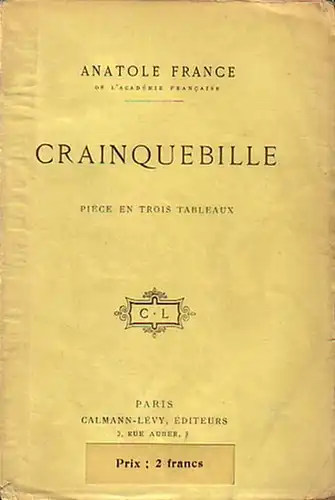 France, Anatole [d.i. Jacques-Anatole Thibault]: Crainquebille. Piece en trois tableaux. 
