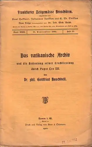 Frankfurter zeitgemäße Broschüren. - Raich, Joh. Mich. Dr. (Herausgeber) // Buschbell, Gottfried Dr. phil. / Franz, A. / Kralik von, Richard / Schanz, Paul Dr...
